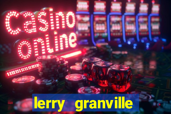 lerry granville reclame aqui